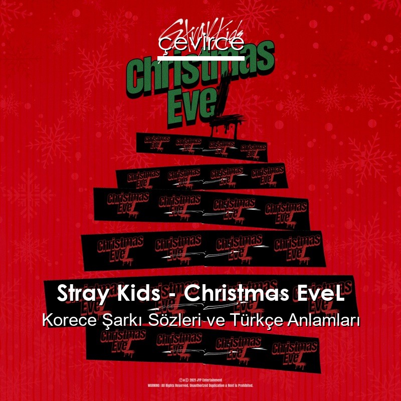 Stray Kids – Christmas EveL Korece Şarkı Sözleri Türkçe Anlamları