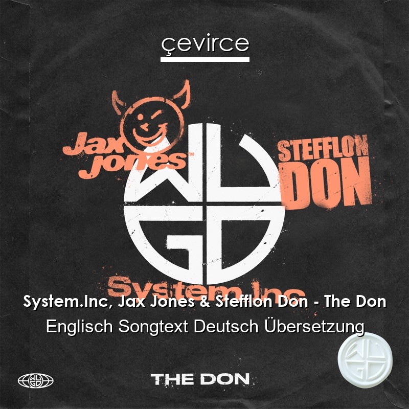 System.Inc, Jax Jones & Stefflon Don – The Don Englisch Songtext Deutsch Übersetzung