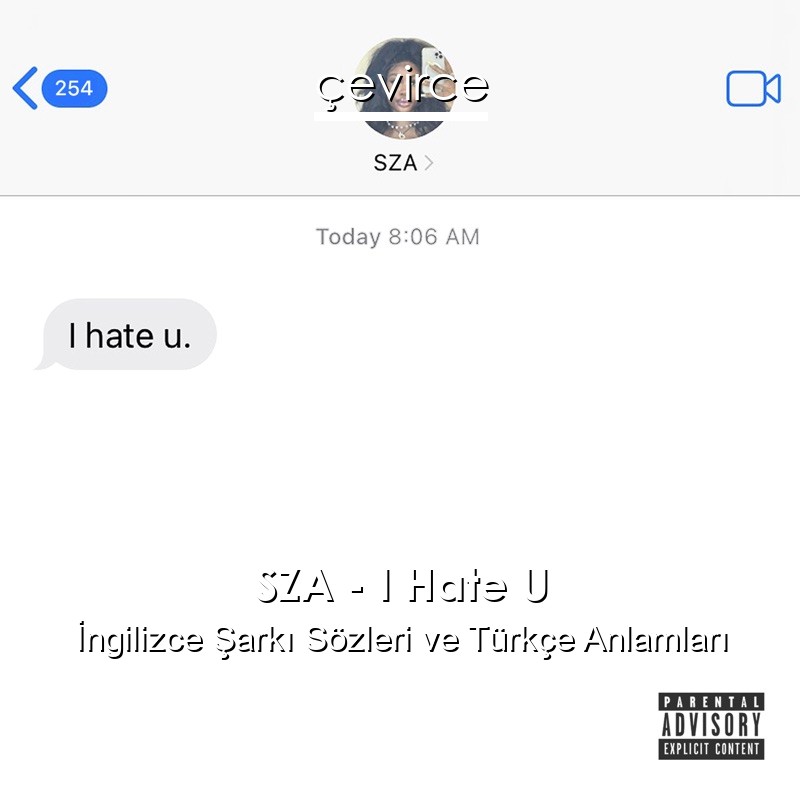 SZA – I Hate U İngilizce Şarkı Sözleri Türkçe Anlamları