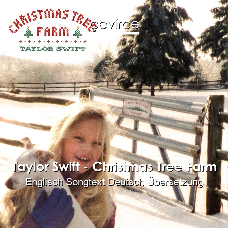 Taylor Swift – Christmas Tree Farm Englisch Songtext Deutsch Übersetzung