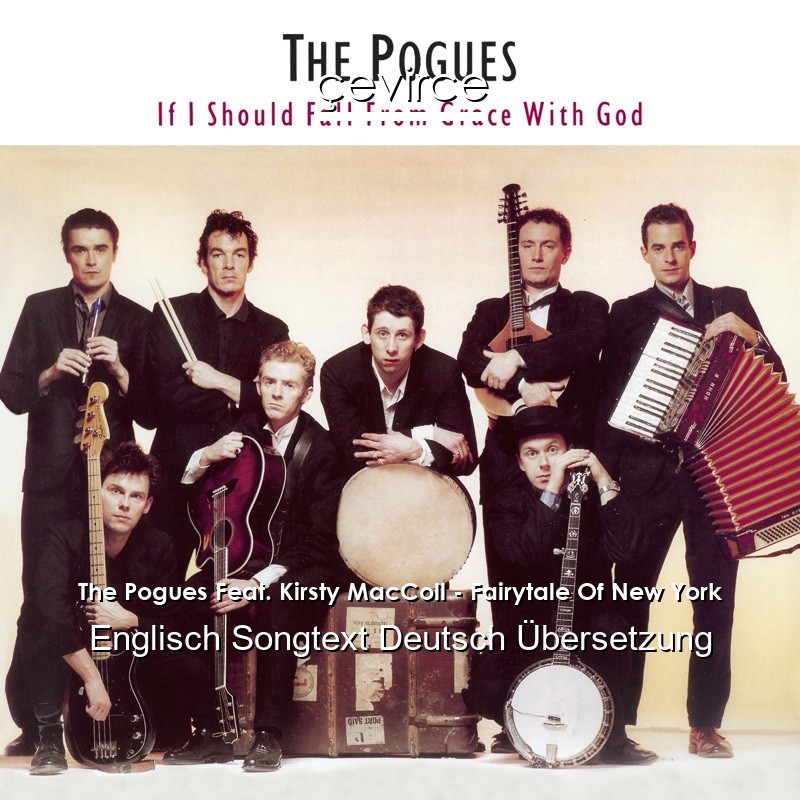 The Pogues Feat. Kirsty MacColl – Fairytale Of New York Englisch Songtext Deutsch Übersetzung