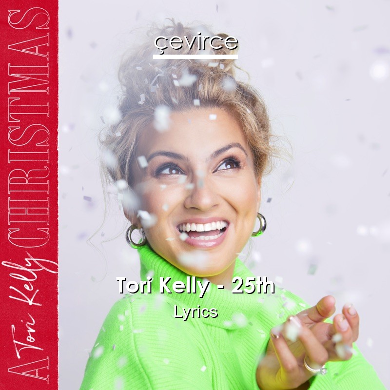 Tori Kelly – 25th Lyrics