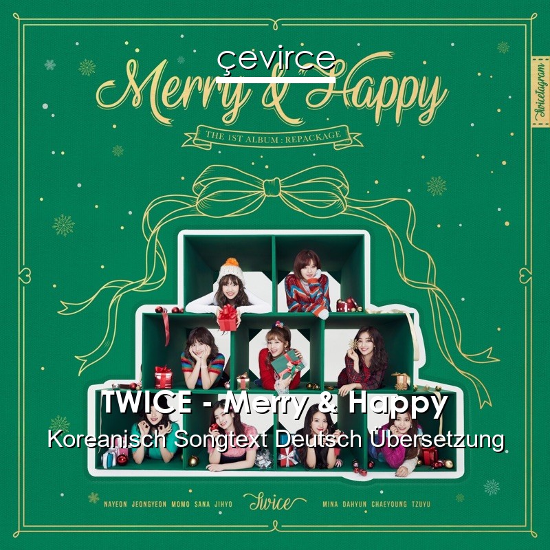 TWICE – Merry & Happy Koreanisch Songtext Deutsch Übersetzung