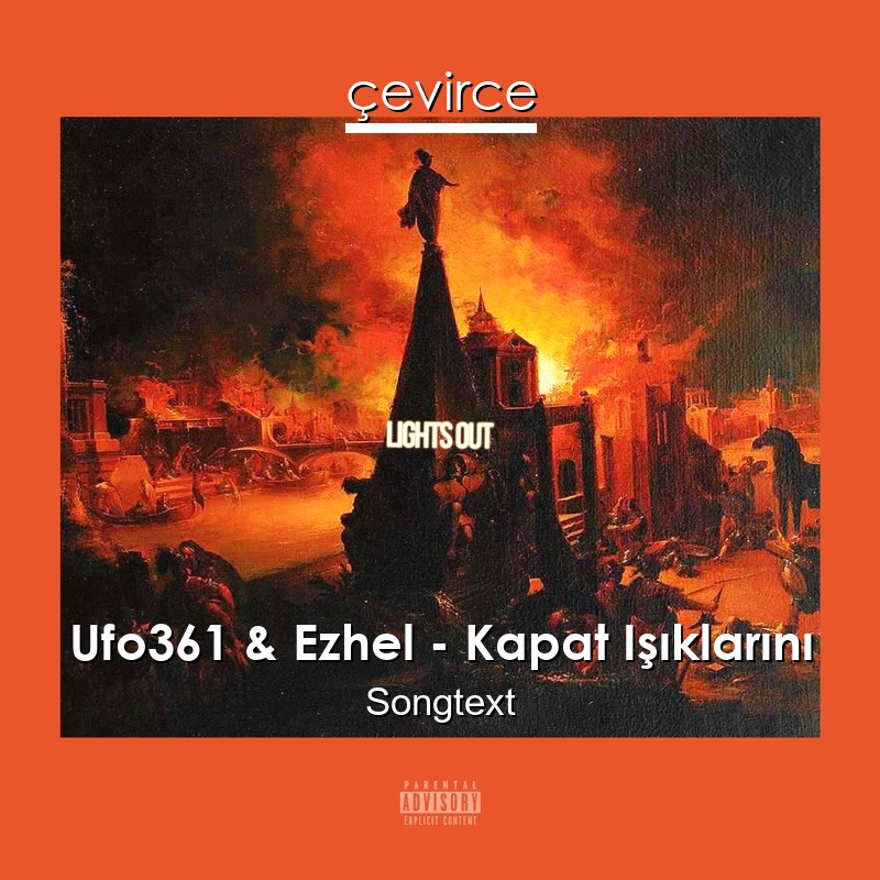 Ufo361 & Ezhel – Kapat Işıklarını Songtext