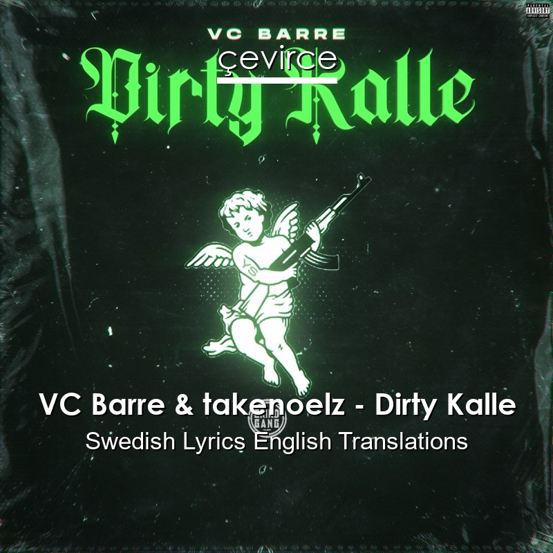 VC Barre & takenoelz – Dirty Kalle Swedish Lyrics English Translations