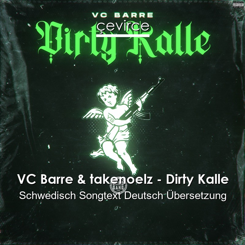 VC Barre & takenoelz – Dirty Kalle Schwedisch Songtext Deutsch Übersetzung