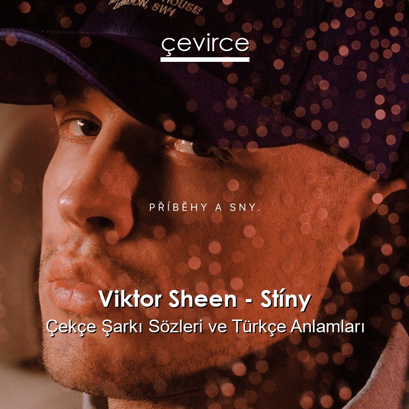 Viktor Sheen – Stíny Çekçe Şarkı Sözleri Türkçe Anlamları