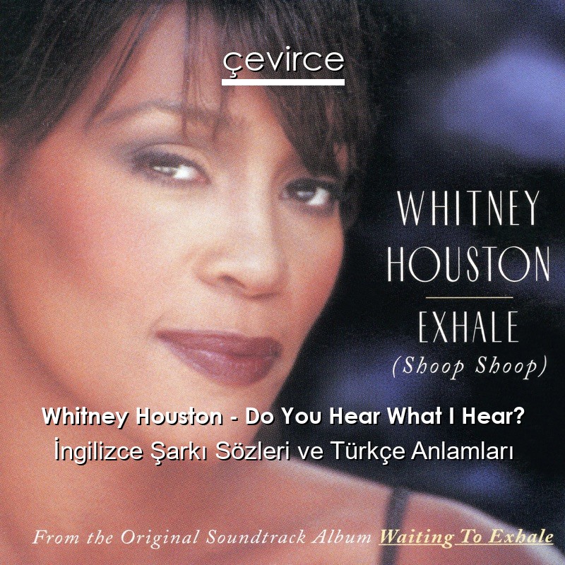 Whitney Houston – Do You Hear What I Hear? İngilizce Şarkı Sözleri Türkçe Anlamları