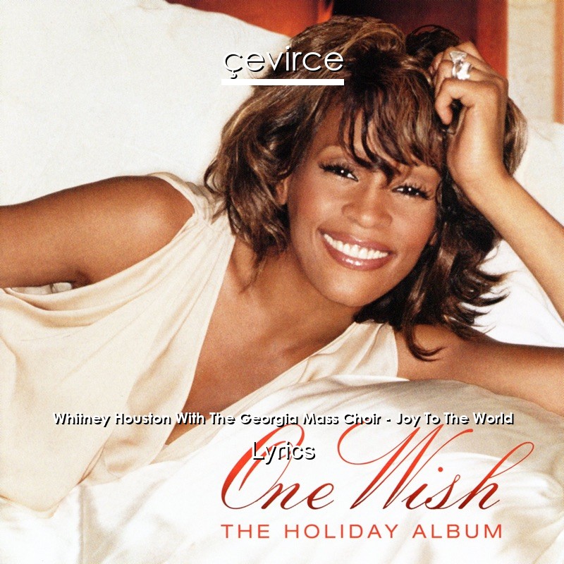 Whitney Houston With The Georgia Mass Choir – Joy To The World Lyrics