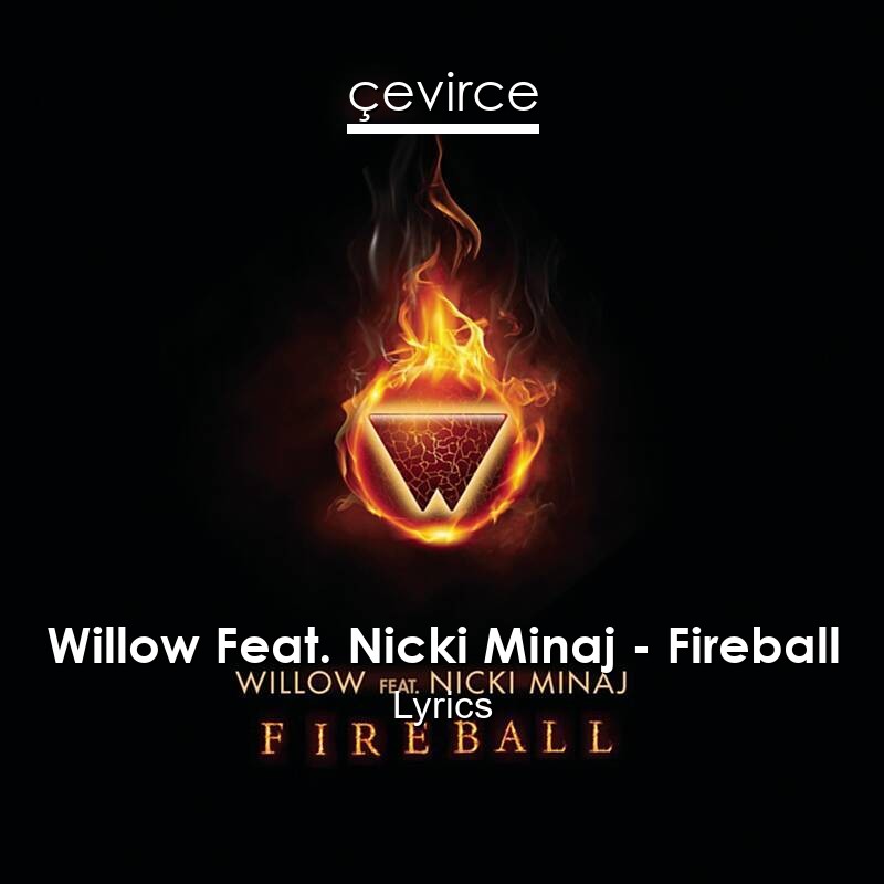 Willow Feat. Nicki Minaj – Fireball Lyrics