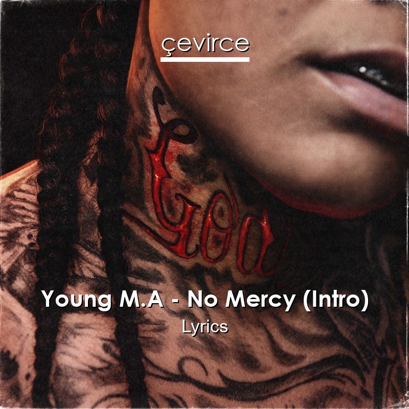 Young M.A – No Mercy (Intro) Lyrics