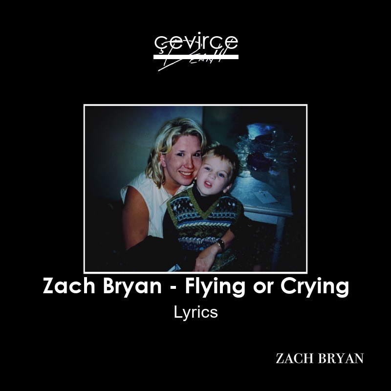 Zach Bryan – Flying or Crying Lyrics