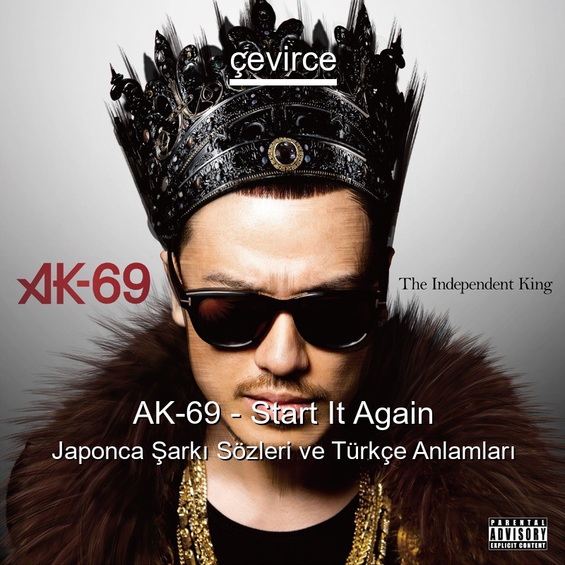 AK-69 – Start It Again Japonca Şarkı Sözleri Türkçe Anlamları