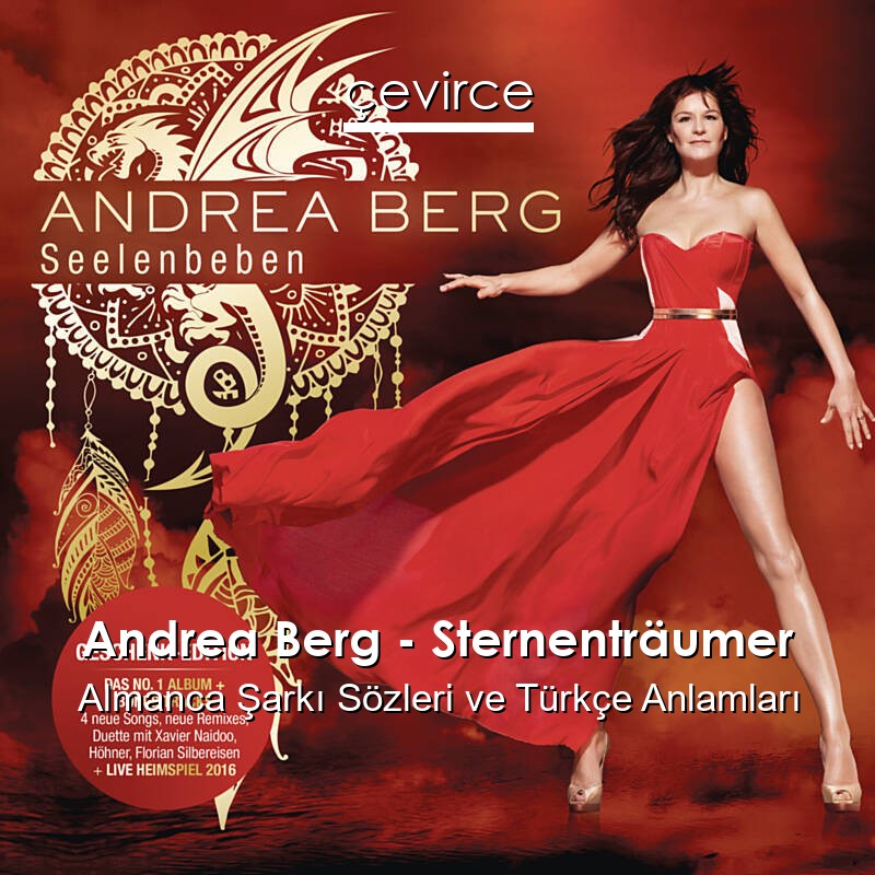 Andrea Berg – Sternenträumer Almanca Şarkı Sözleri Türkçe Anlamları