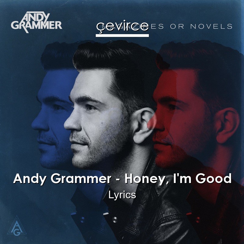 Andy Grammer – Honey, I’m Good Lyrics