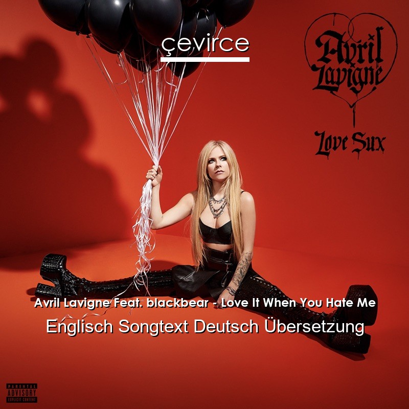 Avril Lavigne Feat. blackbear – Love It When You Hate Me Englisch Songtext Deutsch Übersetzung