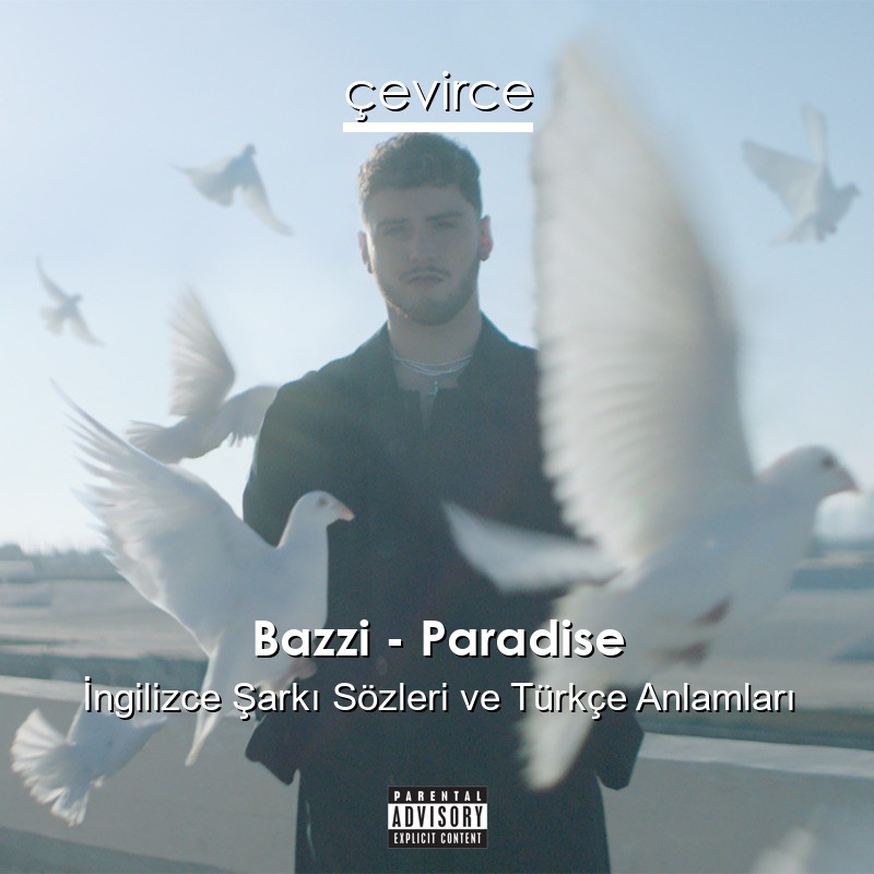 Bazzi – Paradise İngilizce Şarkı Sözleri Türkçe Anlamları