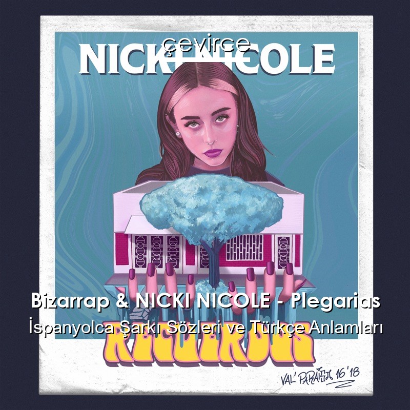 Bizarrap & NICKI NICOLE – Plegarias İspanyolca Şarkı Sözleri Türkçe Anlamları