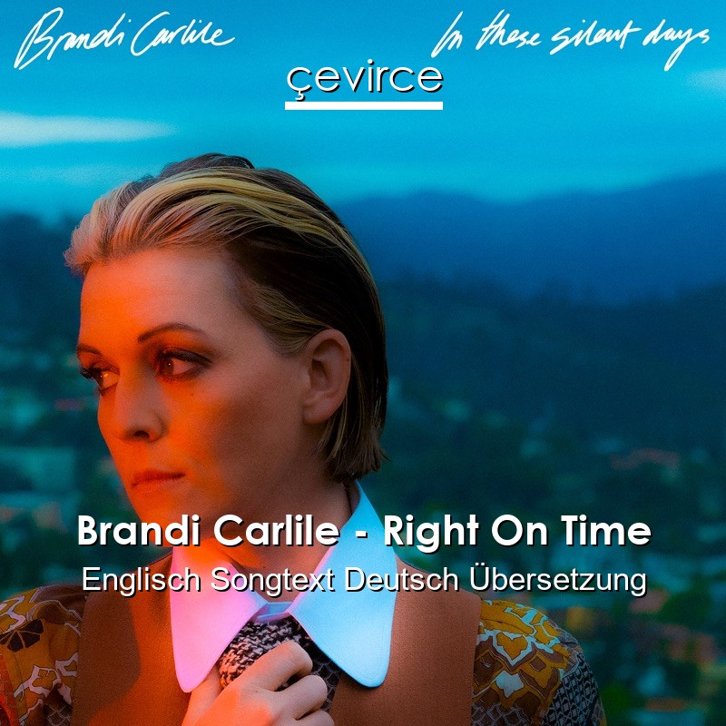 Brandi Carlile – Right On Time Englisch Songtext Deutsch Übersetzung