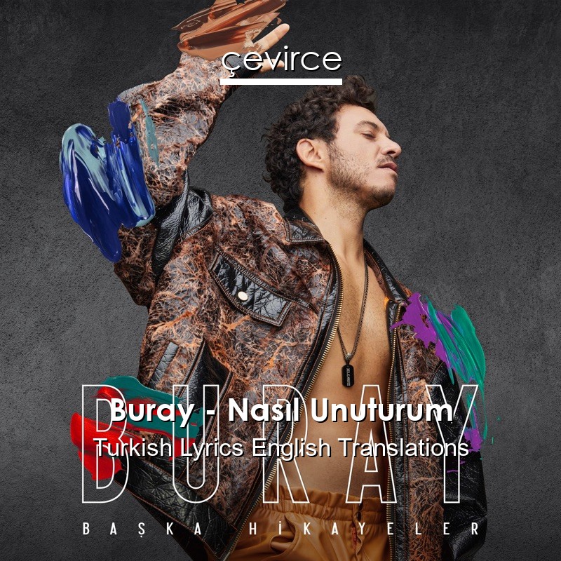 Buray – Nasıl Unuturum Turkish Lyrics English Translations