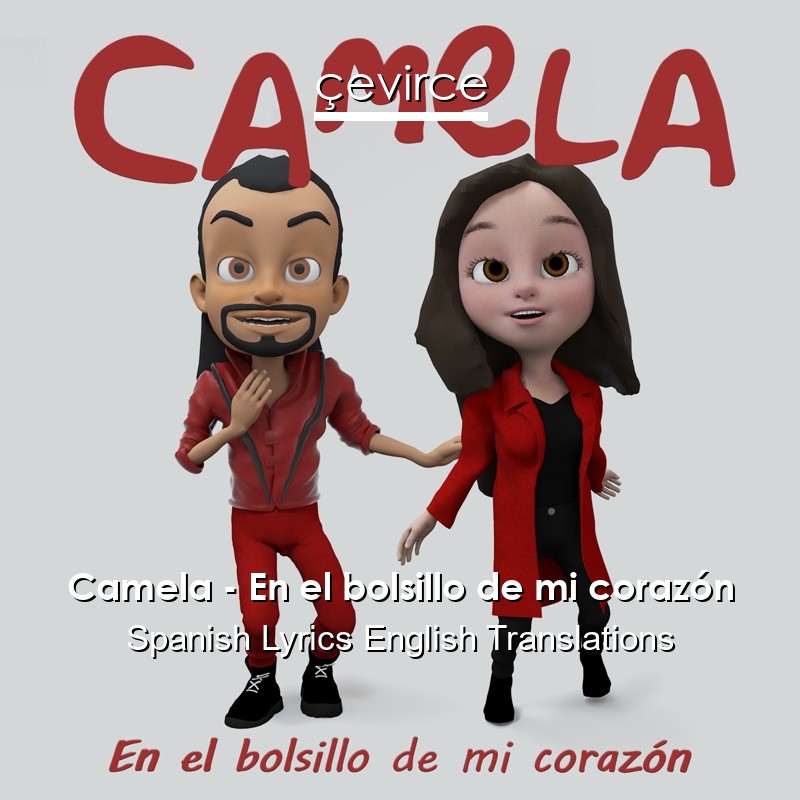 Camela – En el bolsillo de mi corazón Spanish Lyrics English Translations