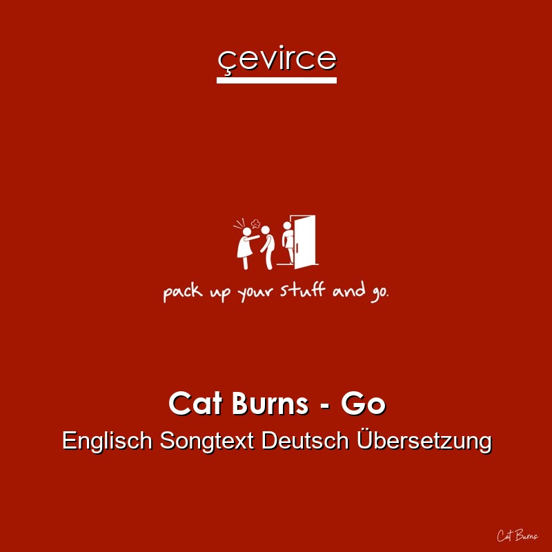 Cat Burns – Go Englisch Songtext Deutsch Übersetzung