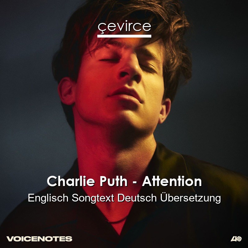 Charlie Puth – Attention Englisch Songtext Deutsch Übersetzung