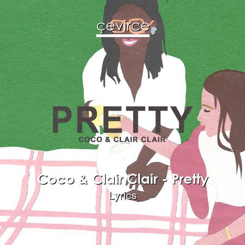 Coco & Clair Clair – Pretty Lyrics