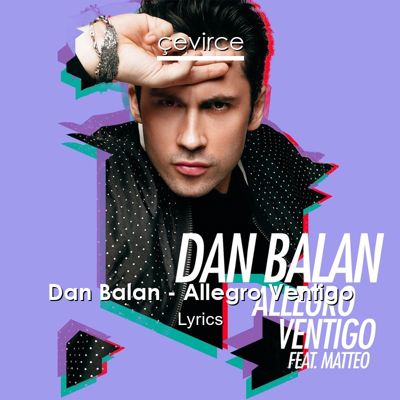 Dan Balan – Allegro Ventigo Lyrics