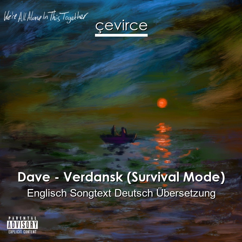 Dave – Verdansk (Survival Mode) Englisch Songtext Deutsch Übersetzung