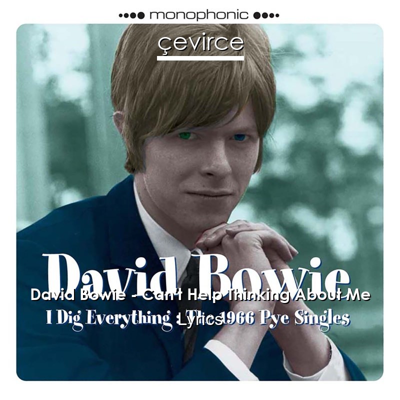 David Bowie – Can’t Help Thinking About Me Lyrics