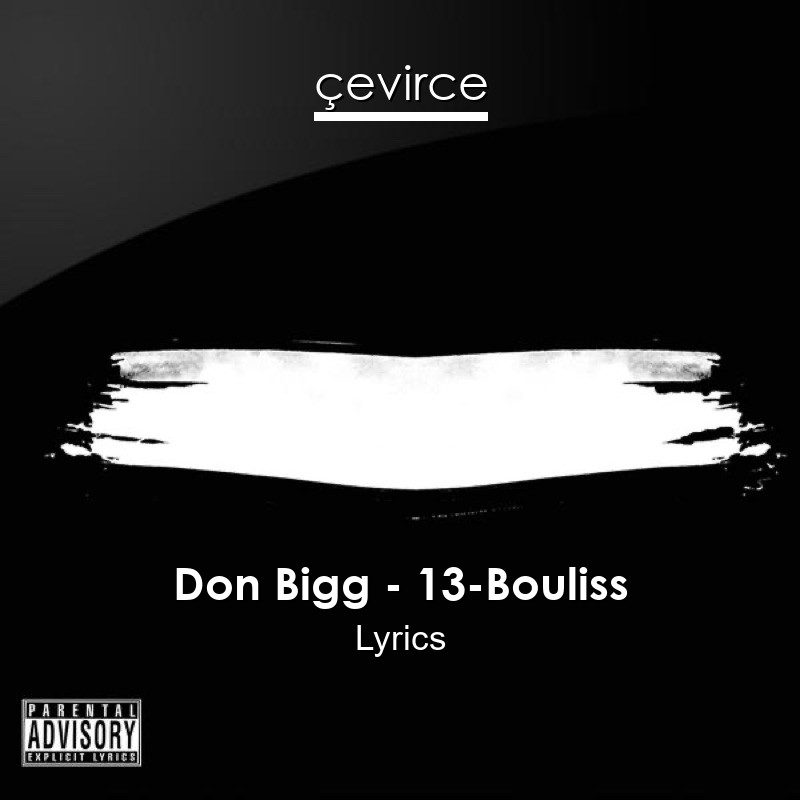 Don Bigg – 13-Bouliss Lyrics