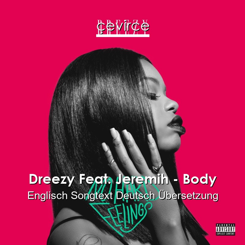 Dreezy Feat. Jeremih – Body Englisch Songtext Deutsch Übersetzung