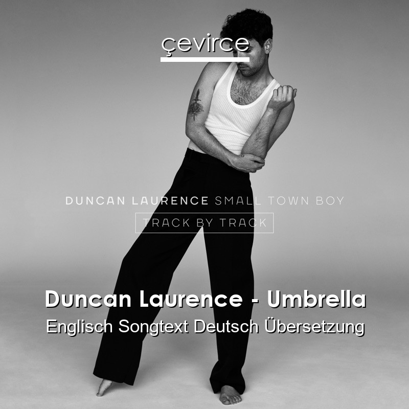 Duncan Laurence – Umbrella Englisch Songtext Deutsch Übersetzung