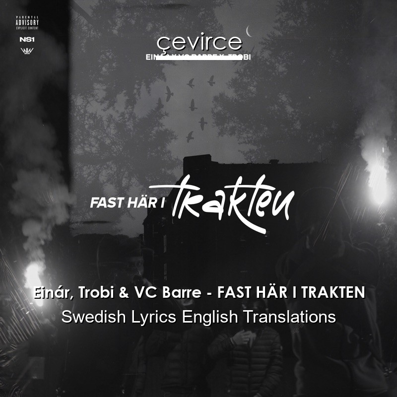 Einár, Trobi & VC Barre – FAST HÄR I TRAKTEN Swedish Lyrics English Translations