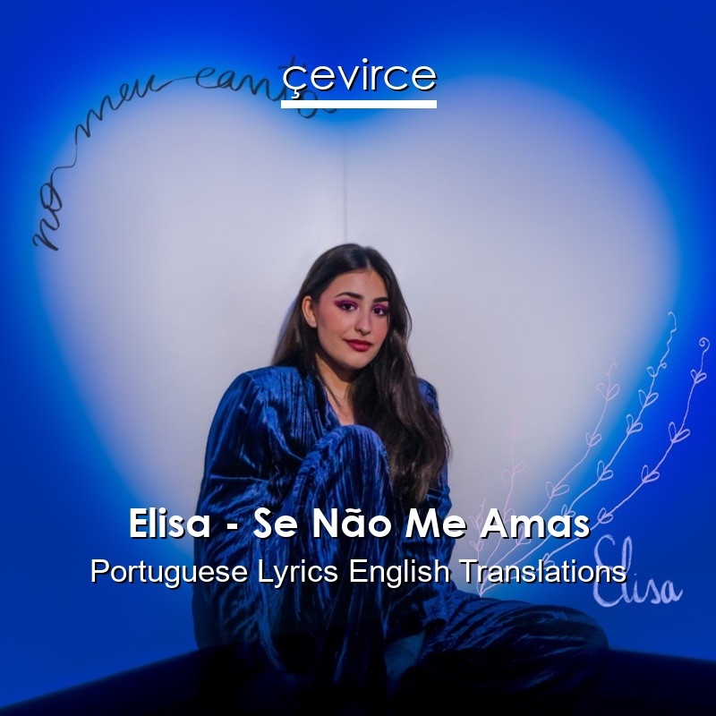 Elisa – Se Não Me Amas Portuguese Lyrics English Translations