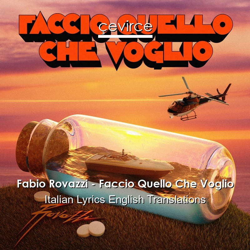 Fabio Rovazzi – Faccio Quello Che Voglio Italian Lyrics English Translations