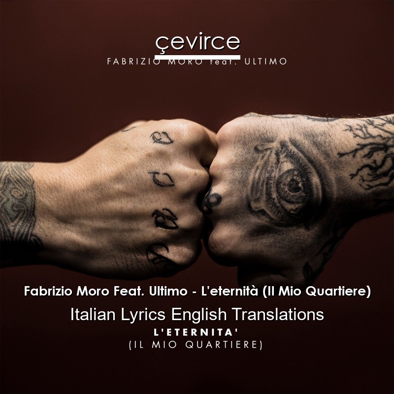 Fabrizio Moro Feat. Ultimo – L’eternità (Il Mio Quartiere) Italian Lyrics English Translations