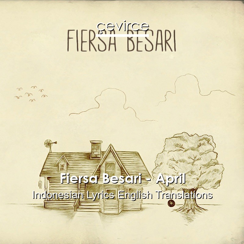 Fiersa Besari – April Indonesian Lyrics English Translations