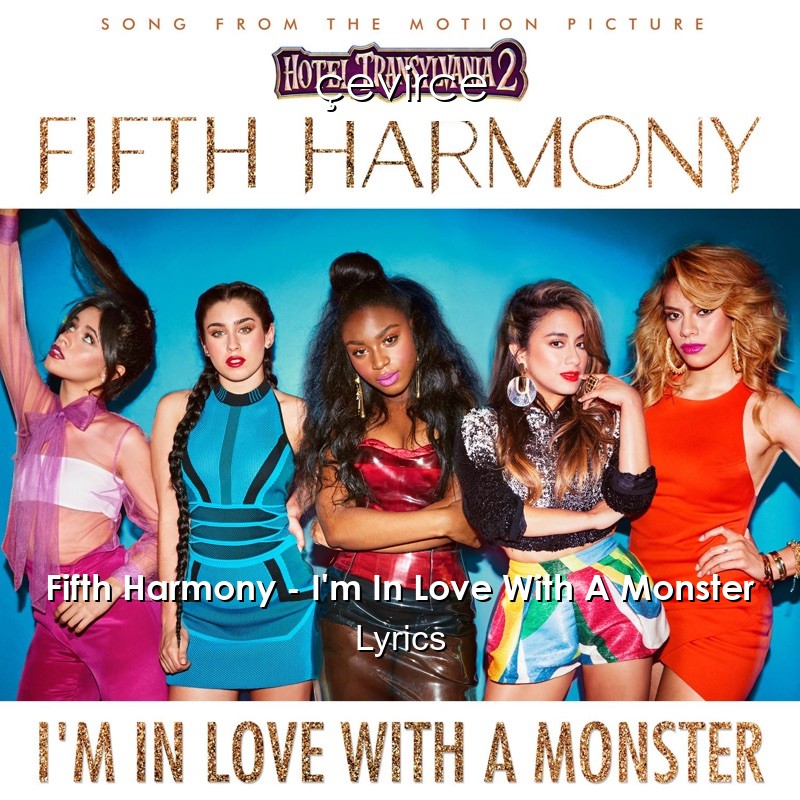 Fifth Harmony – I’m In Love With A Monster Lyrics