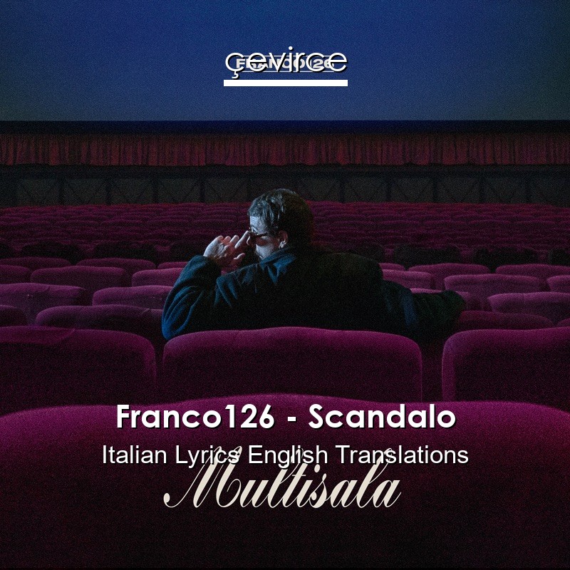 Franco126 – Scandalo Italian Lyrics English Translations