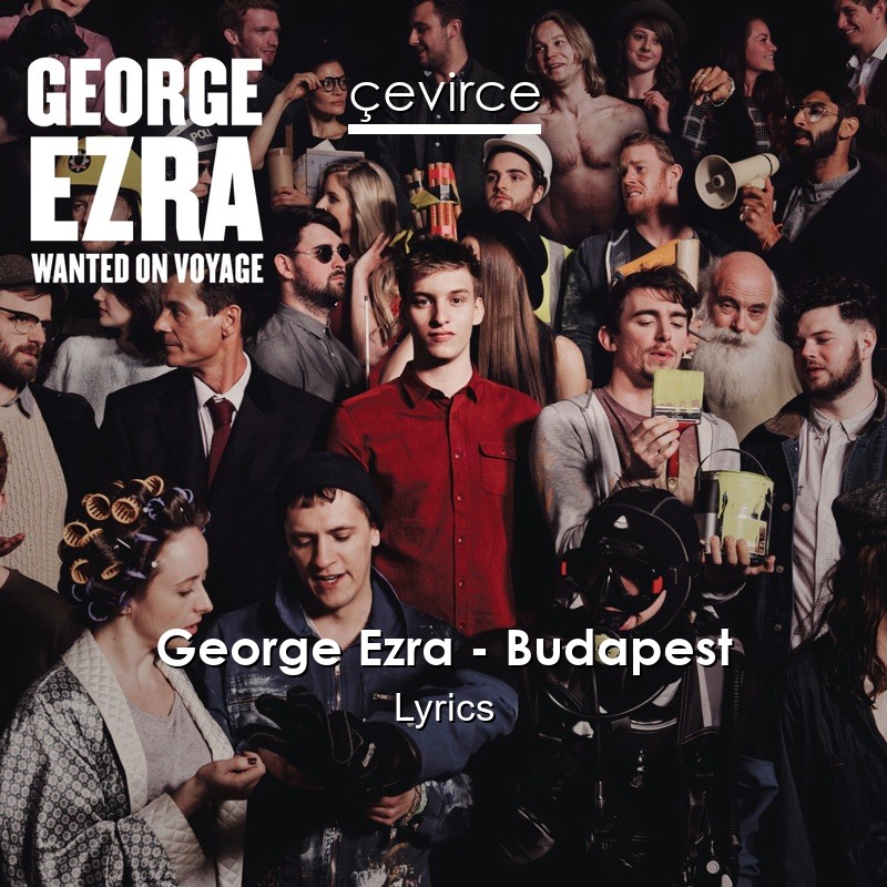 George Ezra – Budapest Lyrics