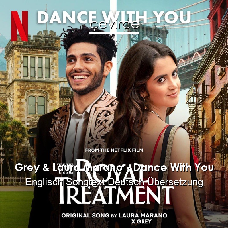 Grey & Laura Marano – Dance With You Englisch Songtext Deutsch Übersetzung