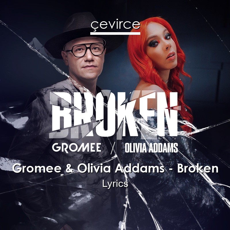 Gromee & Olivia Addams – Broken Lyrics