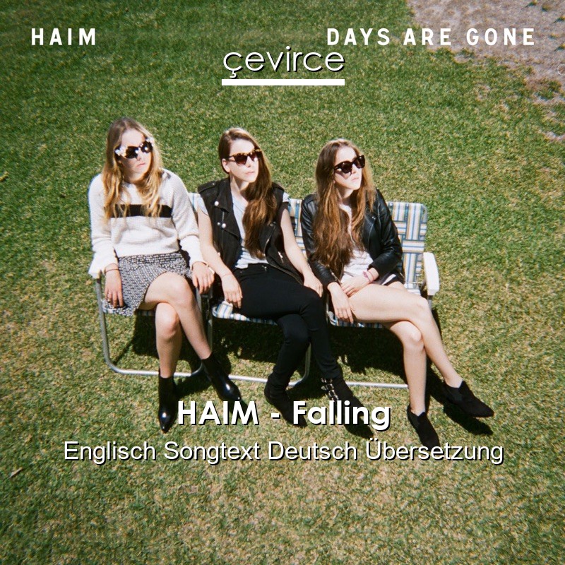 HAIM – Falling Englisch Songtext Deutsch Übersetzung