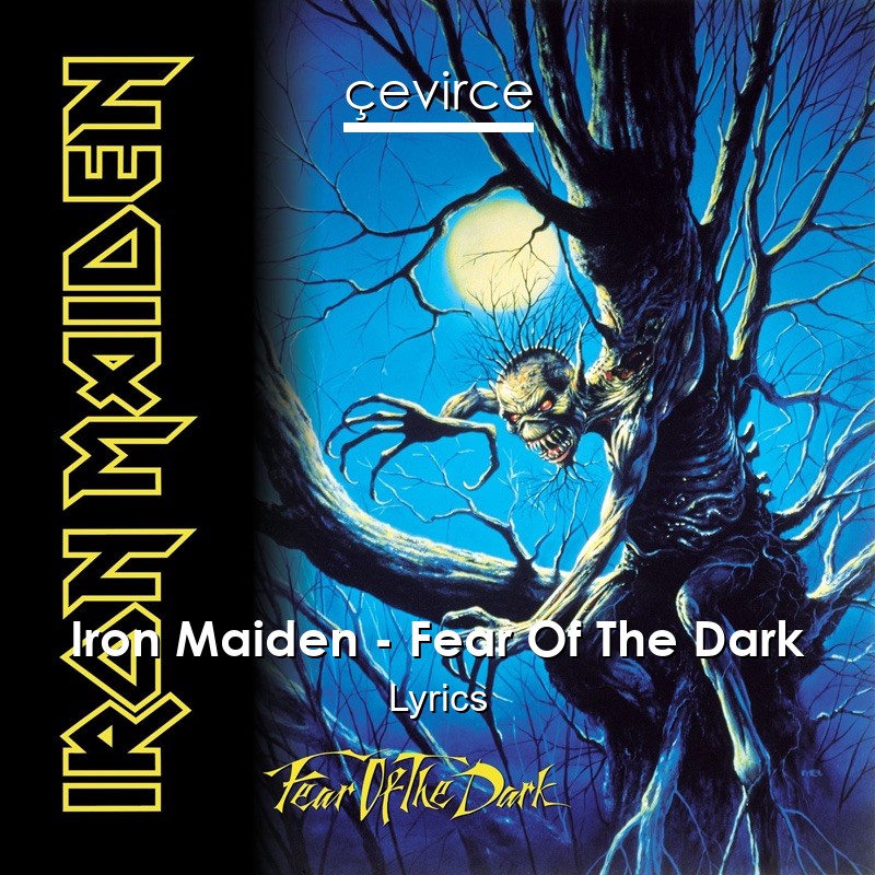 Iron Maiden – Fear Of The Dark Lyrics