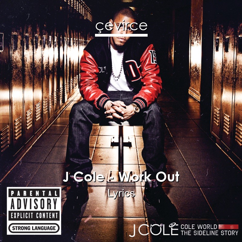 J Cole – Work Out Lyrics