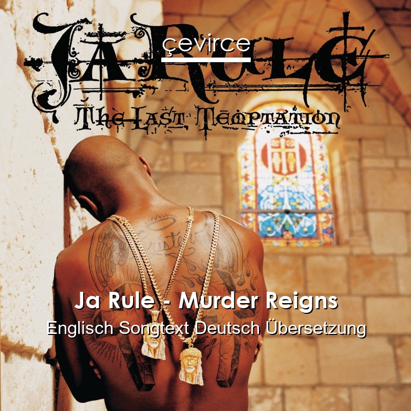 Ja Rule – Murder Reigns Englisch Songtext Deutsch Übersetzung