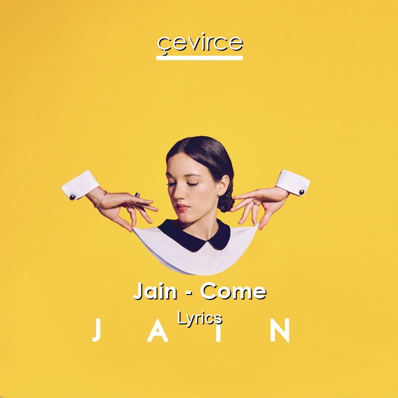 Jain – Come Lyrics