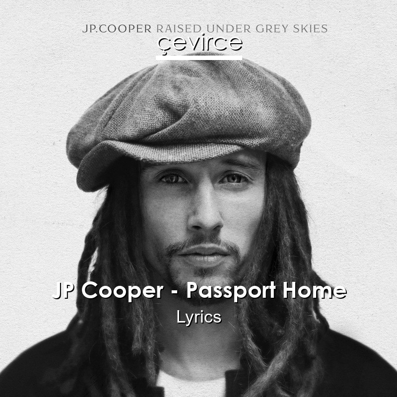 JP Cooper – Passport Home Lyrics